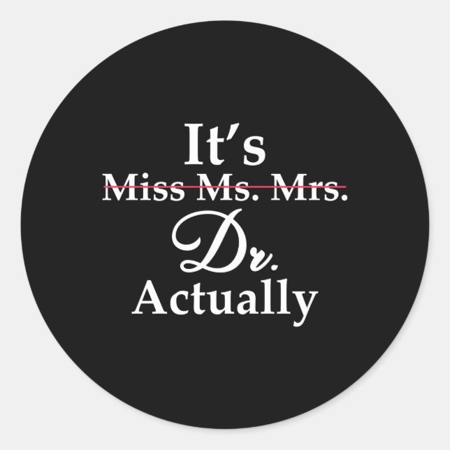 Sticker Rond C'Est Mlle Mme Mme Dr. Dr. En Fait Docteur (Devant)