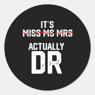 Sticker Rond C'Est Mlle Mme Mme Mme. En Fait Dr. Future Docteur