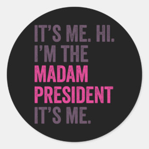 Sticker Rond C'est moi Bonjour Je suis la présidente Harris 202