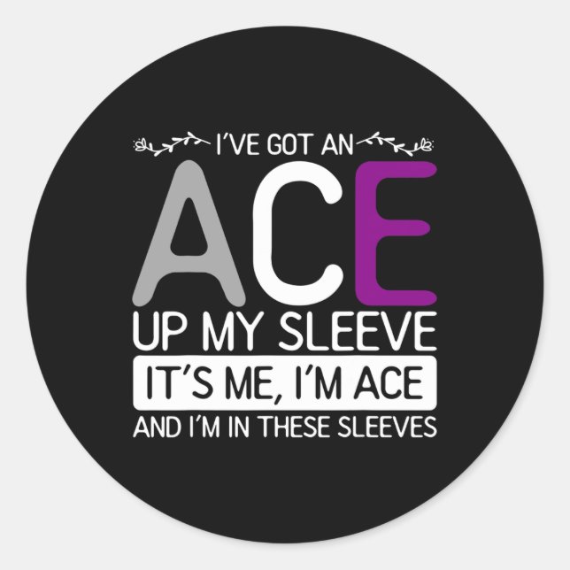 Sticker Rond C'Est Moi Im Ace Et Moi Dans Ces Manches Asexualit (Devant)