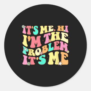 Sticker Rond C'Est Moi Salut Im Le Problème C'Est Moi Vintage T