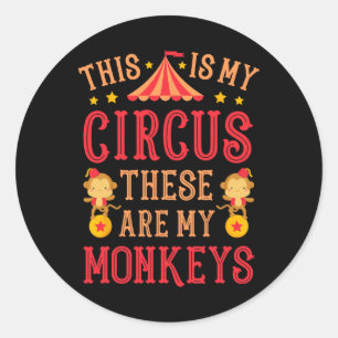 Sticker Rond C'Est Mon Cirque Ce Sont Mes Moines Singes Fête De