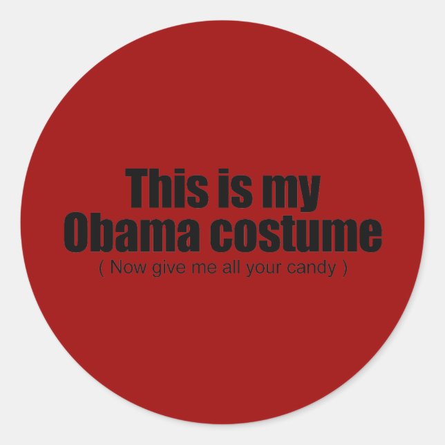 Sticker Rond C'est mon costume d'Obama maintenant donnez-moi to (Devant)