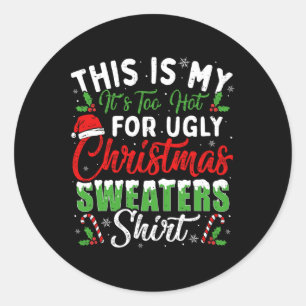 Sticker Rond C'est mon il fait trop chaud pour Noël laid S Fun