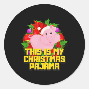 Sticker Rond C'Est Mon Pyjama De Noël Cochon Mignonne Noël Coch