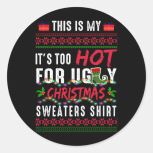 Sticker Rond C'est mon trop chaud pour un pull de Noël moche
