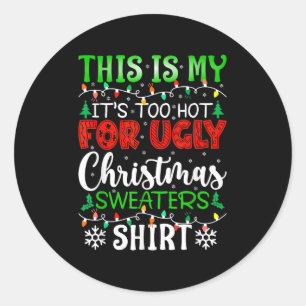 Sticker Rond C'est mon trop chaud pour un pull de Noël moche