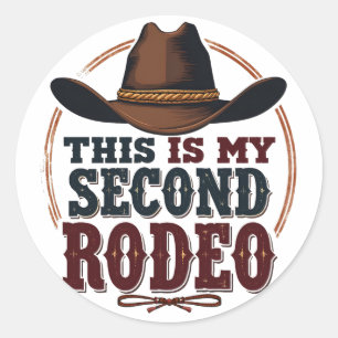 Sticker Rond C'est My Second Rodeo Cowboy West Casquette
