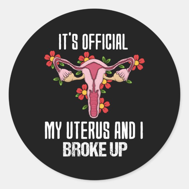 Sticker Rond C'Est Officiel Mon Uterus Et J'Ai Écrasé L'Hystéri (Devant)