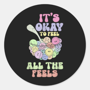 Sticker Rond C'Est Ok De Sentir Tous Les Sentiments De Santé Me