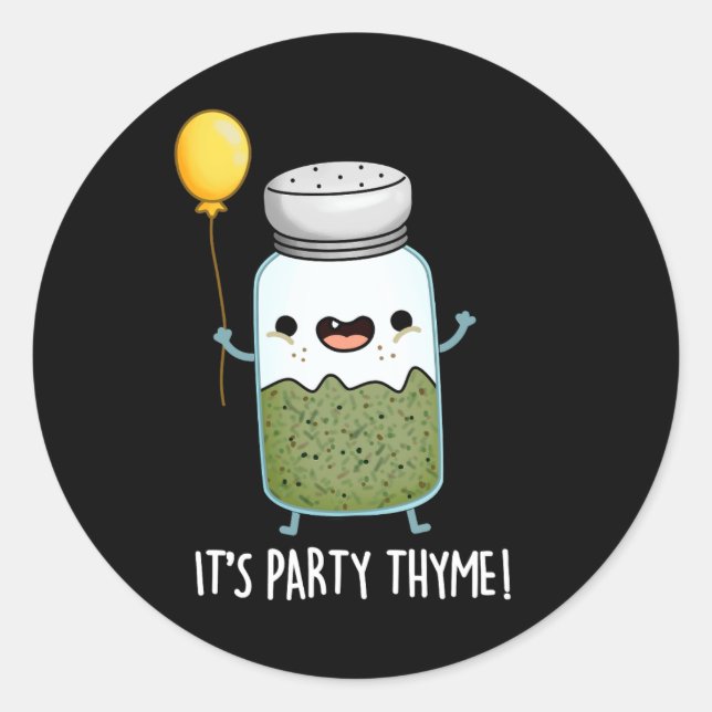 Sticker Rond C'est Party Thyme Funny Herb Pun Dark BG (Devant)