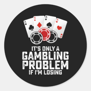 Sticker Rond C'est seulement un problème de jeu si je perds