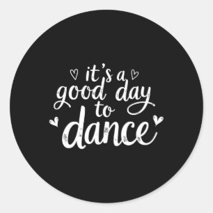 Sticker Rond C'est un bon jour pour danser Danser Danser Danser