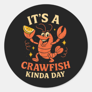 Sticker Rond C'Est Un Crawfish Kinda Day Drôle Fantastique Frui