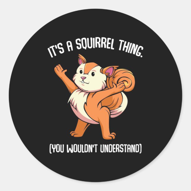 Sticker Rond C'Est Un Écureuil Que Vous Ne Comprendriez Pas (Devant)