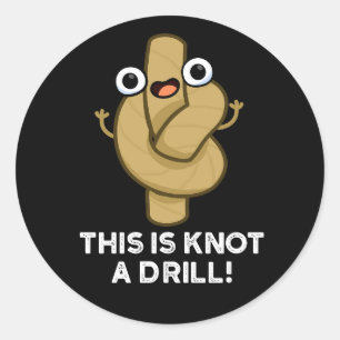 Sticker Rond C'Est Un Knot Un Exercice Drôle Pun De Corde Dark 