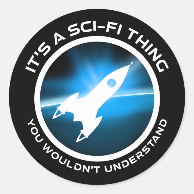 Sticker Rond C'est un truc de science-fiction - vous ne compren (Devant)