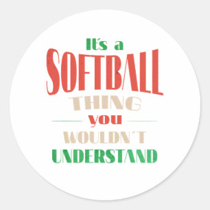 Sticker Rond C'est un truc de softball que vous ne comprendriez