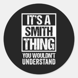Sticker Rond C'Est Une Chose De Smith Que Tu Ne Comprendrais Pa