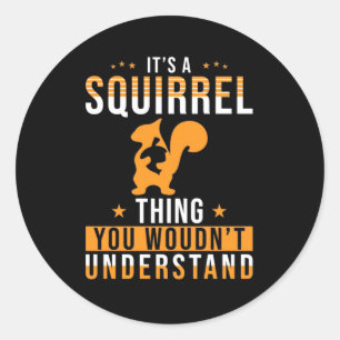 Sticker Rond C'Est Une Chose D'Écureuil