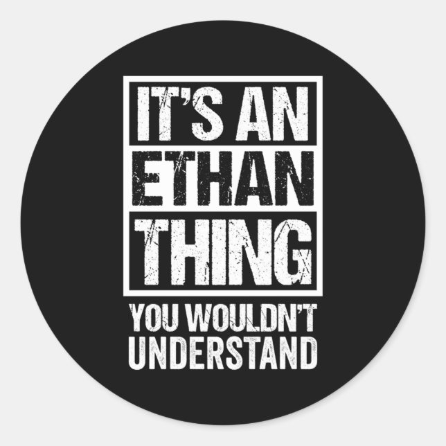 Sticker Rond C'Est Une Chose Ethan Que Vous Ne Comprendriez Pas (Devant)