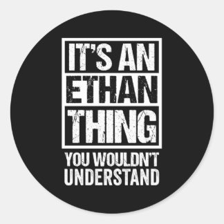 Sticker Rond C'Est Une Chose Ethan Que Vous Ne Comprendriez Pas