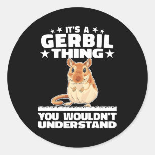 Sticker Rond C'Est Une Chose Gerbil Rat De Sable Rodent Gerbill