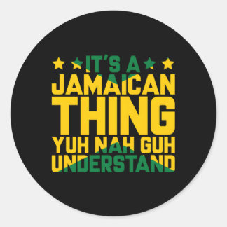 Sticker Rond C'Est Une Chose Jamaïcaine Que Tu Comprends Nah Gu