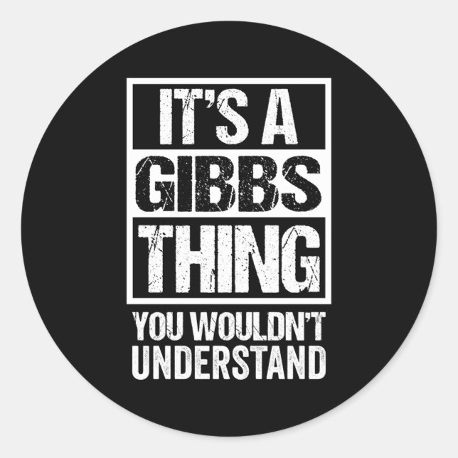 Sticker Rond C'Est Une Gibbs Que Vous Ne Comprendriez Pas Le No (Devant)