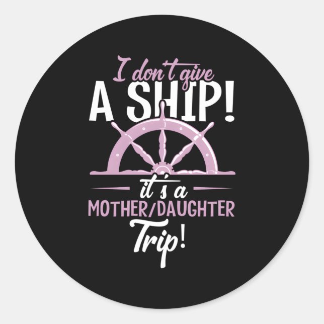 Sticker Rond C'Est Une Mère Fille Voyage Bateau De Croisière (Devant)
