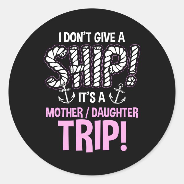 Sticker Rond C'Est Une Mère Fille Voyage Bateau De Croisière (Devant)