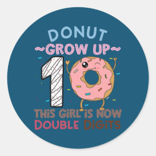 Sticker Rond Cette fille est maintenant double chiffres 10e ann