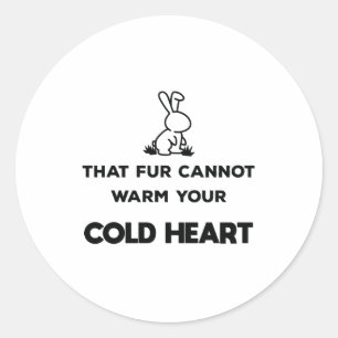 Sticker Rond Cette fourrure ne peut pas chauffer vos droits des