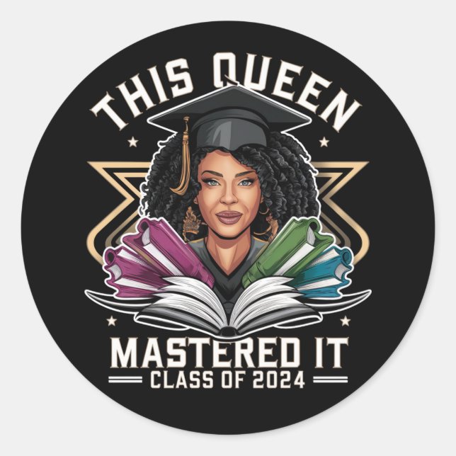 Sticker Rond Cette reine l'a maîtrisée Classe de 2024 Graduatio (Devant)