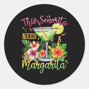 Sticker Rond Cette Senorita A Besoin D'Une Margarita Funny Cinc