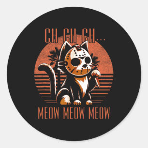 Sticker Rond Ch Ch Meow Meow Meow Meow Meow Drôle Animal Horror