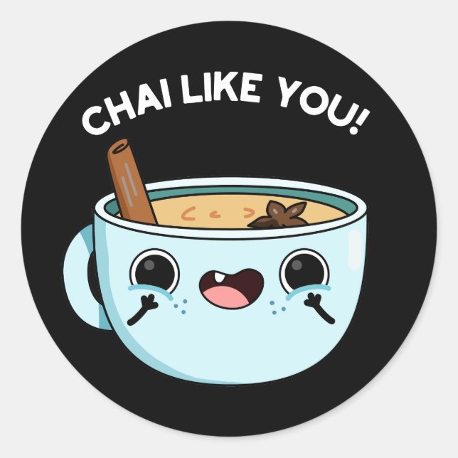 Sticker Rond Chai Comme Vous Amusant Tea Pun Dark BG (Devant)
