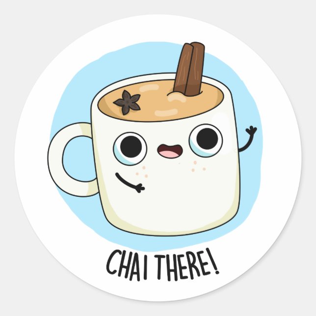 Sticker Rond Chai There Funny Chai Tea Pun (Devant)