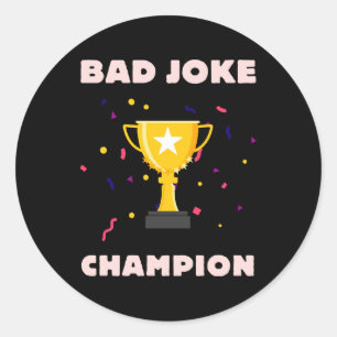 Sticker Rond Champion de mauvaise blague