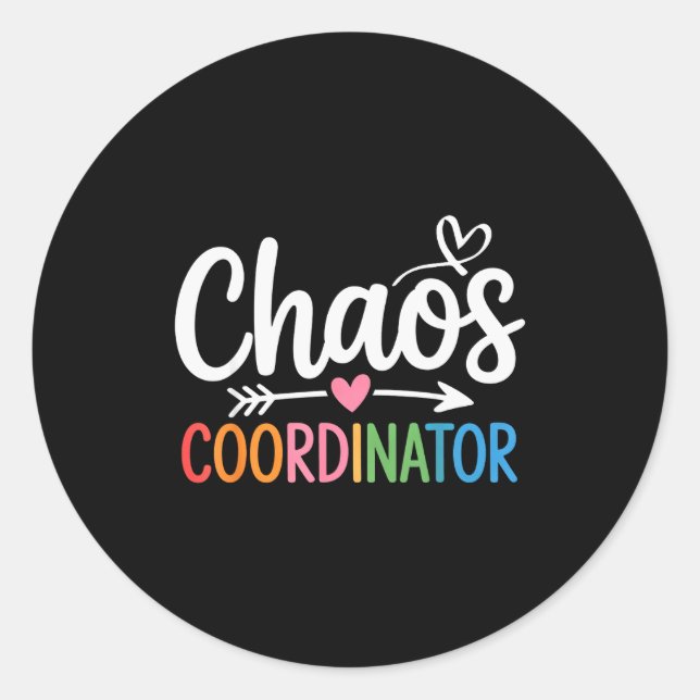 Sticker Rond Chaos Coordinator Funny Teacher Student Back To Sc (Devant)