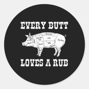 Sticker Rond Chaque Butt aime Rub Grilling Bbq Smoker Cadeau Pa
