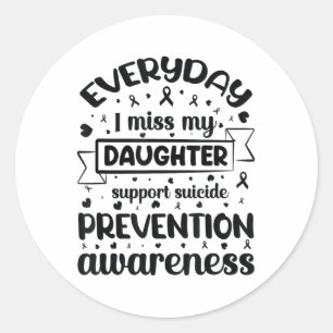 Sticker Rond Chaque Jour Je Manque Ma Fille Soutien Suicide Pré