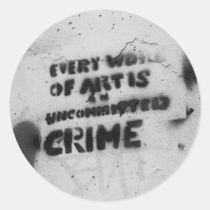 Sticker Rond chaque oeuvre d'art est un crime graffiti art stic