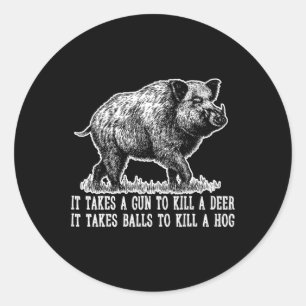 Sticker Rond Chasse Cochon Sus Deer Chasse Il prend des boules 