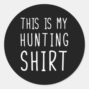 Sticker Rond Chasse Drôle C'Est Ma Chasse