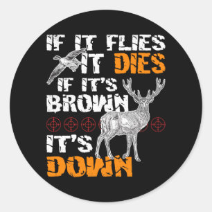 Sticker Rond Chasse S'Il Vole Il Mort Si Sa Brown Est En Bas