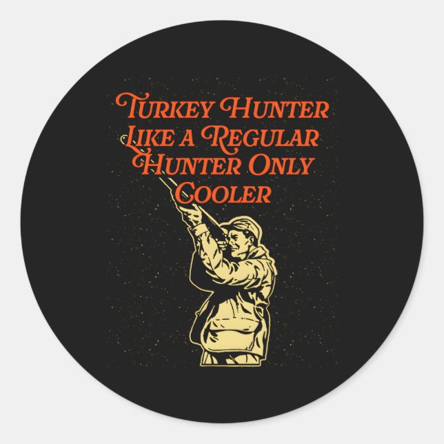 Sticker Rond Chasseur de Turquie comme chasseur régulier Humour (Devant)