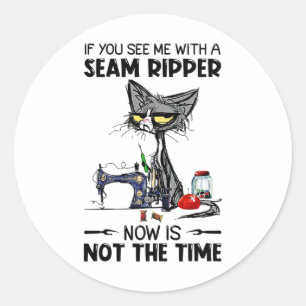 Sticker Rond Chat À Coudre Si Vous Me Voyez Avec Un Ripper À La