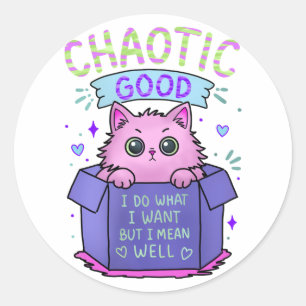 Sticker Rond Chat Bon Chaos Je Fais Ce Que Je Veux