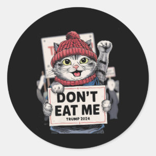 Sticker Rond Chats Ne Me Mangez Pas Pour Trump 2024 Drôle Élect